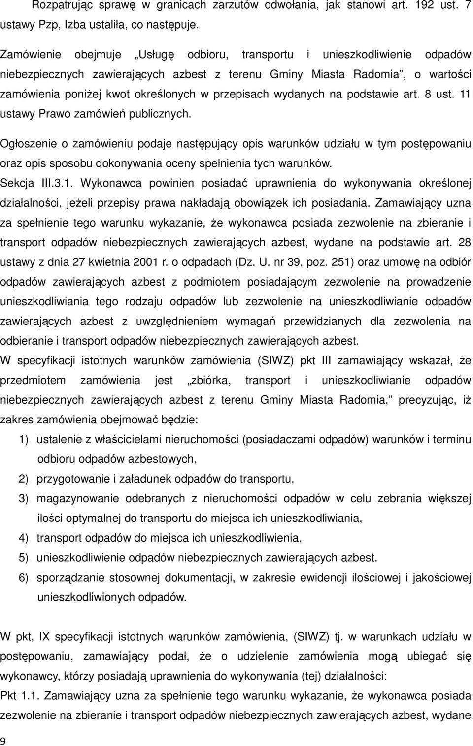 przepisach wydanych na podstawie art. 8 ust. 11 ustawy Prawo zamówień publicznych.