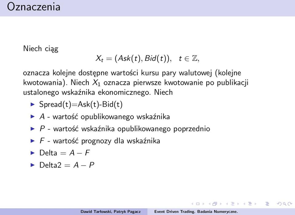 Niech X 1 oznacza pierwsze kwotowanie po publikacji ustalonego wskaźnika ekonomicznego.