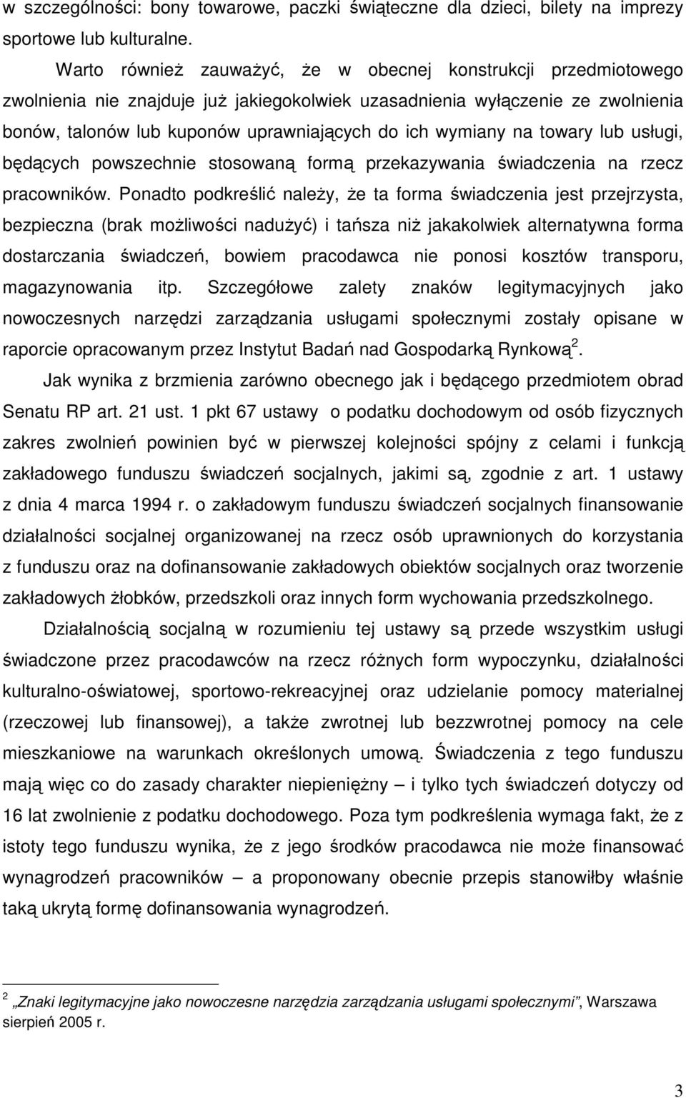 wymiany na towary lub usługi, będących powszechnie stosowaną formą przekazywania świadczenia na rzecz pracowników.