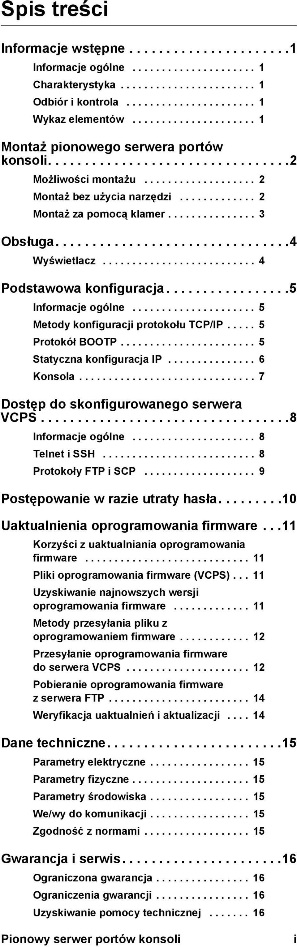 .............. 3 Obsługa................................4 Wyświetlacz.......................... 4 Podstawowa konfiguracja.................5 Informacje ogólne..................... 5 Metody konfiguracji protokołu TCP/IP.