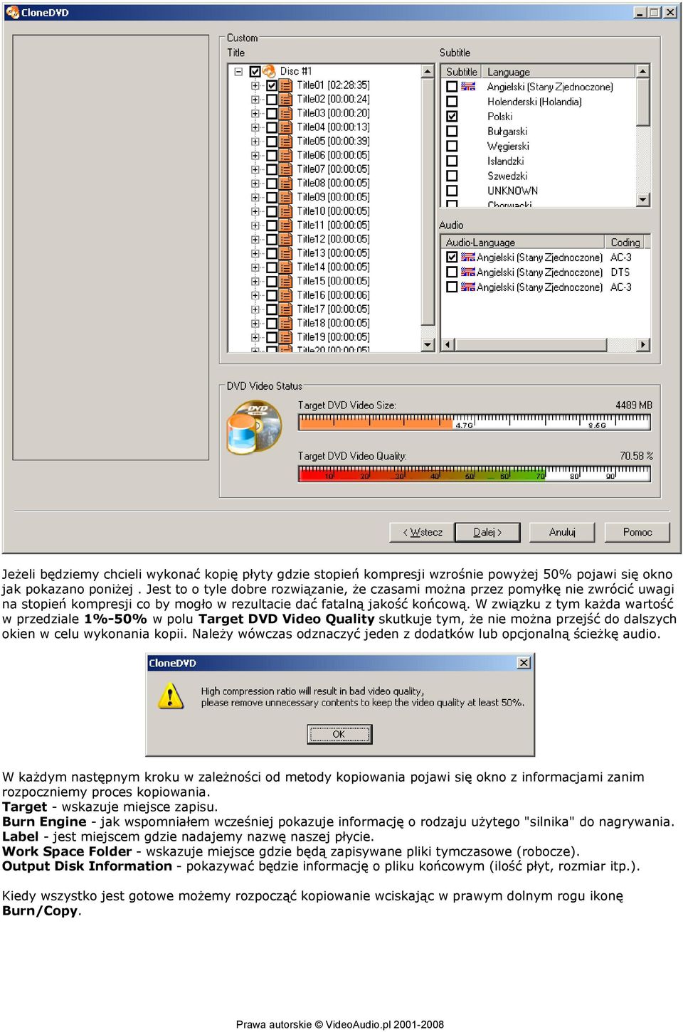 W związku z tym każda wartość w przedziale 1%-50% w polu Target DVD Video Quality skutkuje tym, że nie można przejść do dalszych okien w celu wykonania kopii.