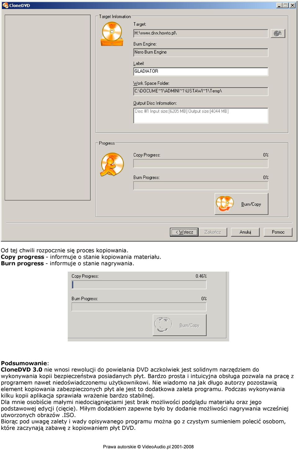 Bardzo prosta i intuicyjna obsługa pozwala na pracę z programem nawet niedoświadczonemu użytkownikowi.