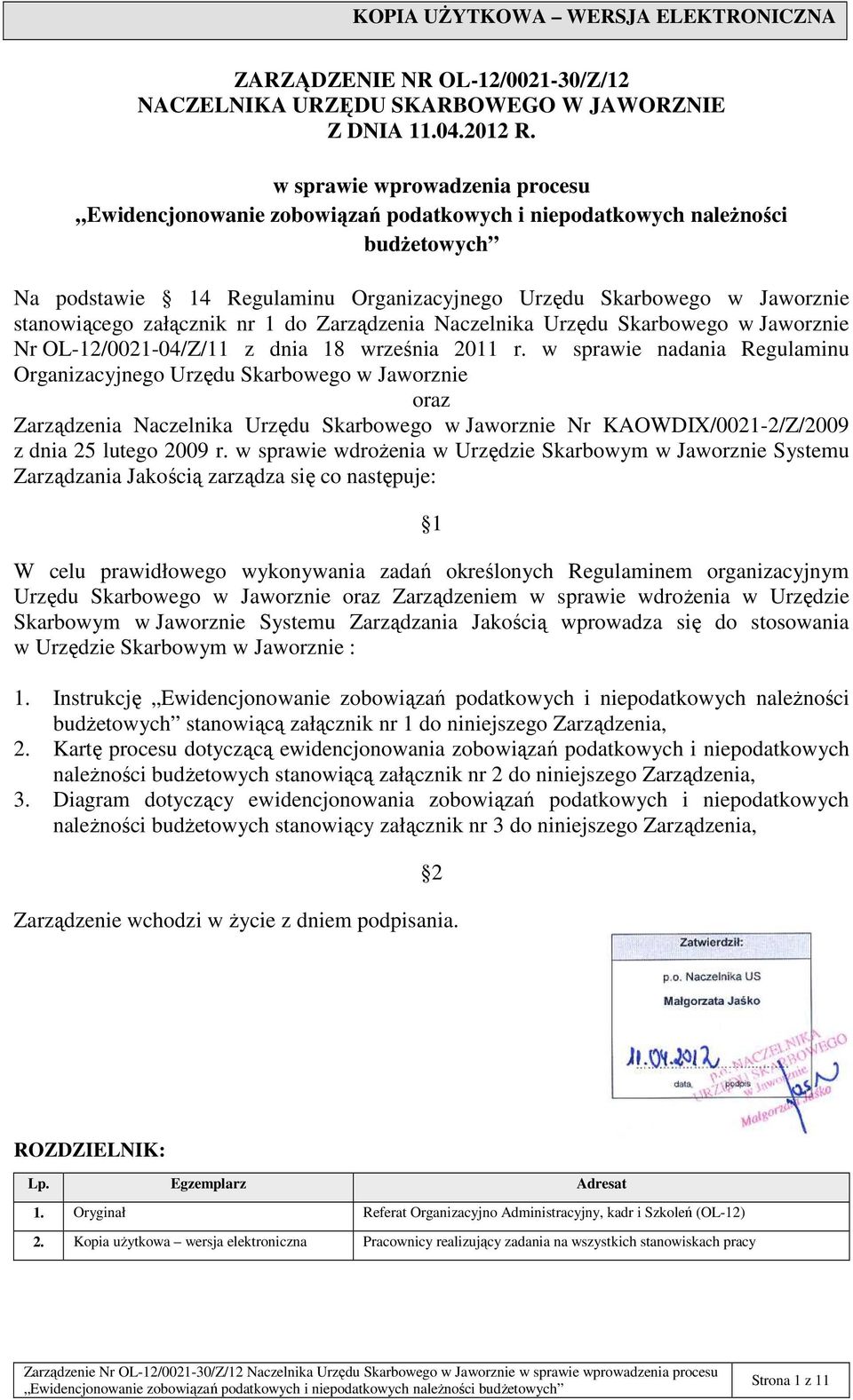 załącznik nr 1 do Zarządzenia Naczelnika Urzędu Skarbowego w Jaworznie Nr OL-12/0021-04/Z/11 z dnia 18 września 2011 r.