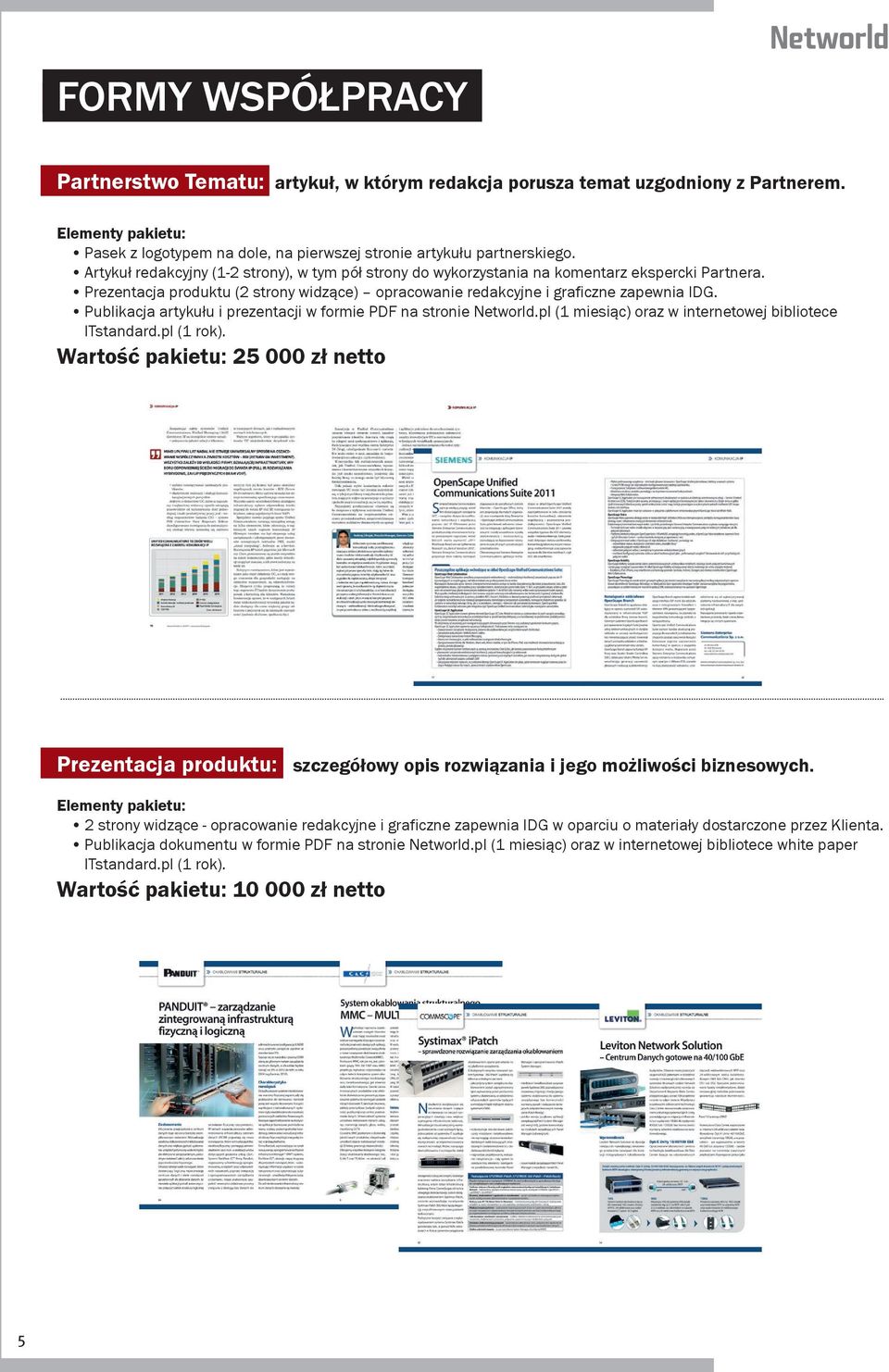 Prezentacja produktu (2 strony widzące) opracowanie redakcyjne i graficzne zapewnia IDG. Publikacja artykułu i prezentacji w formie PDF na stronie Networld.
