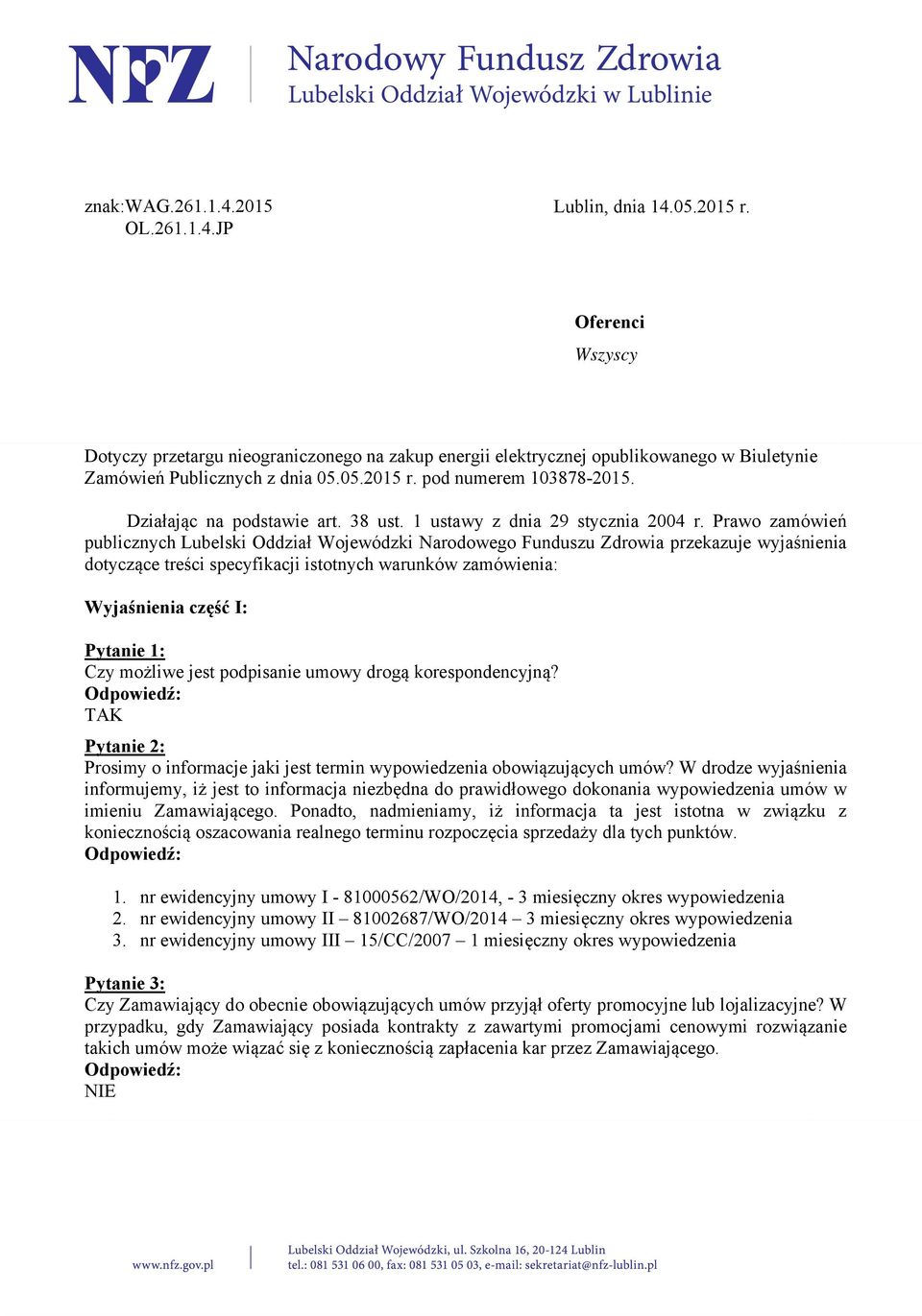 Działając na podstawie art. 38 ust. 1 ustawy z dnia 29 stycznia 2004 r.