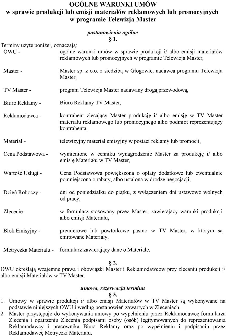 Podstawowa - Wartość Usługi - Dzień Roboczy - Zlecenie - Blok Emisyjny - Metryczka Materiału - Master sp. z o.o. z siedzibą w Głogowie, nadawca programu Telewizja Master, program Telewizja Master