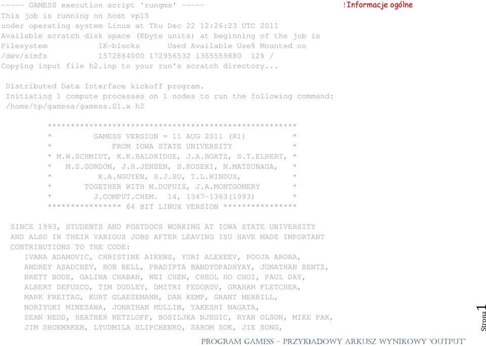 1K-blocks Used Available Use% Mounted on /dev/simfs 1572864000 172956532 1365559880 12% / Copying input file h2.inp to your run's scratch directory... Distributed Data Interface kickoff program.