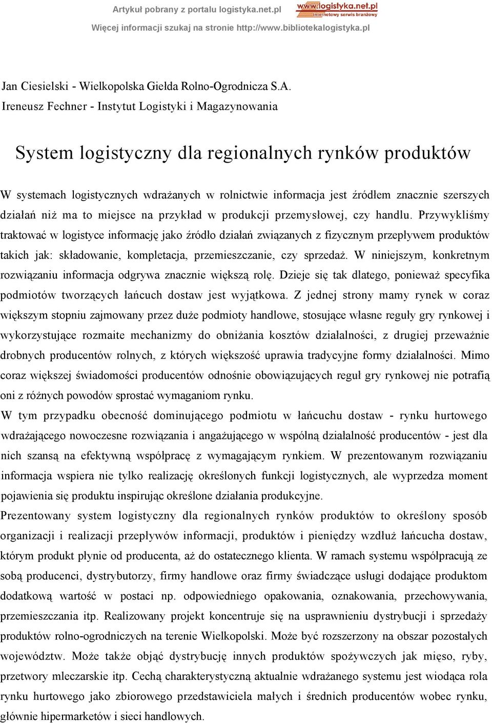 działań niż ma to miejsce na przykład w produkcji przemysłowej, czy handlu.