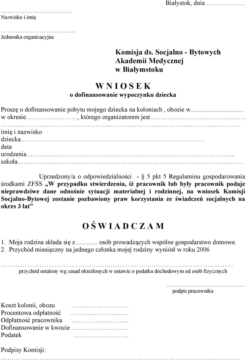 .. w okresie, którego organizatorem jest imię i nazwisko dziecka.... data urodzenia.