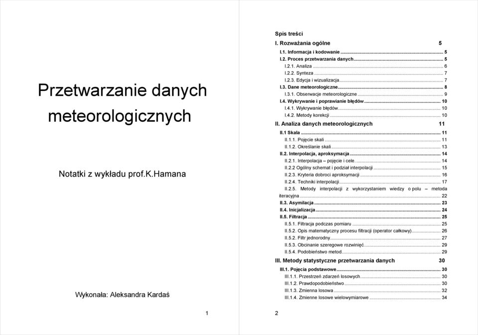 II Itepolacja pojęce cele 4 II Ogóly schemat podzał tepolacj 5 II3 Kytea doboc aposymacj 6 II4 Tech tepolacj 7 II5 Metody tepolacj z wyozystaem wedzy o polu metoda teacyja II3 Asymlacja 3 II4