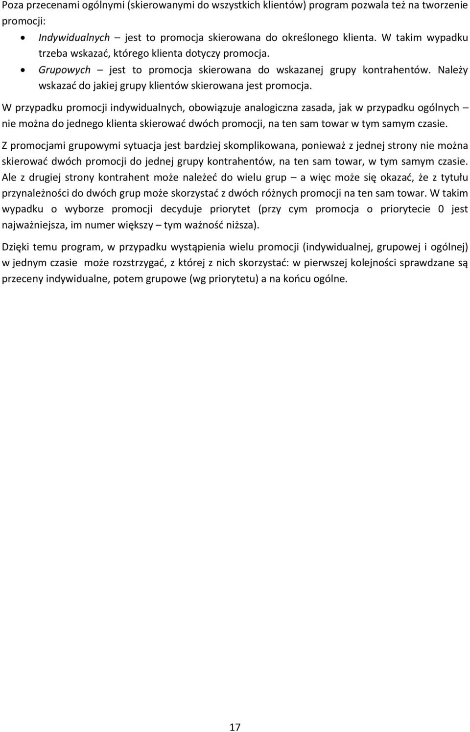 Należy wskazad do jakiej grupy klientów skierowana jest promocja.