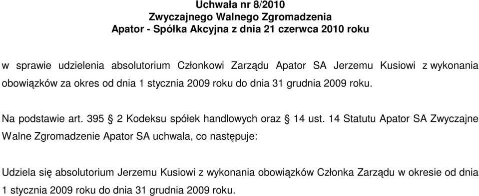 395 2 Kodeksu spółek handlowych oraz 14 ust.