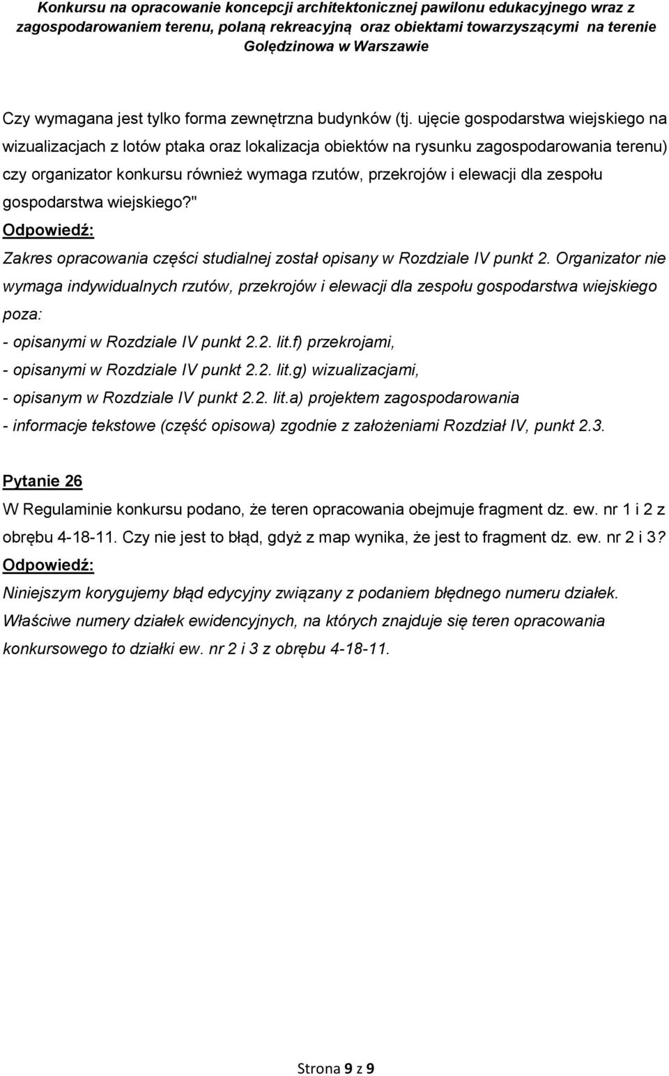 zespołu gospodarstwa wiejskiego?" Zakres opracowania części studialnej został opisany w Rozdziale IV punkt 2.