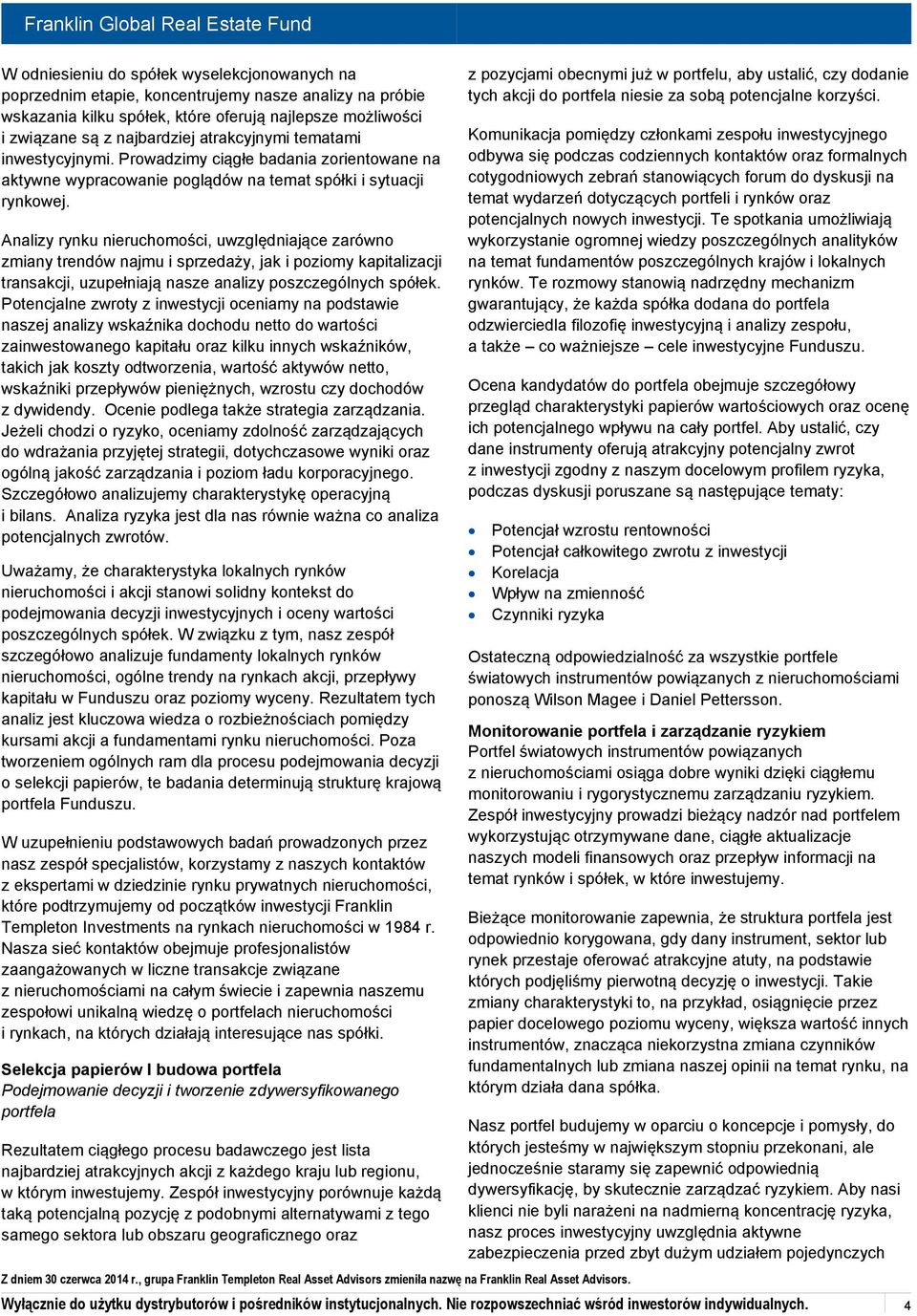 Analizy rynku nieruchomości, uwzględniające zarówno zmiany trendów najmu i sprzedaży, jak i poziomy kapitalizacji transakcji, uzupełniają nasze analizy poszczególnych spółek.