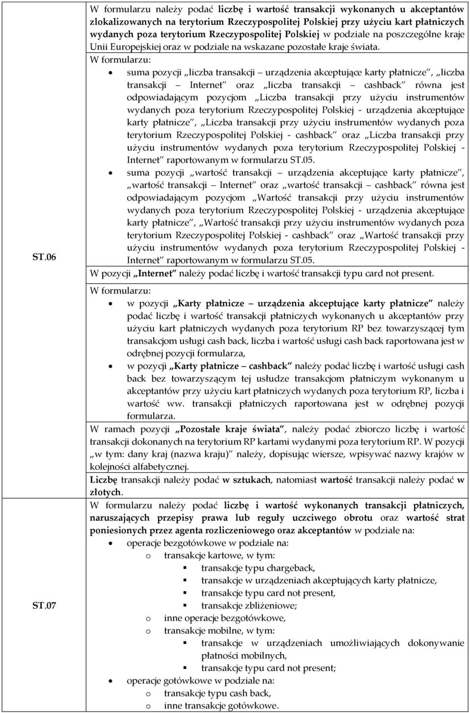 Rzeczypospolitej Polskiej w podziale na poszczególne kraje Unii Europejskiej oraz w podziale na wskazane pozostałe kraje świata.