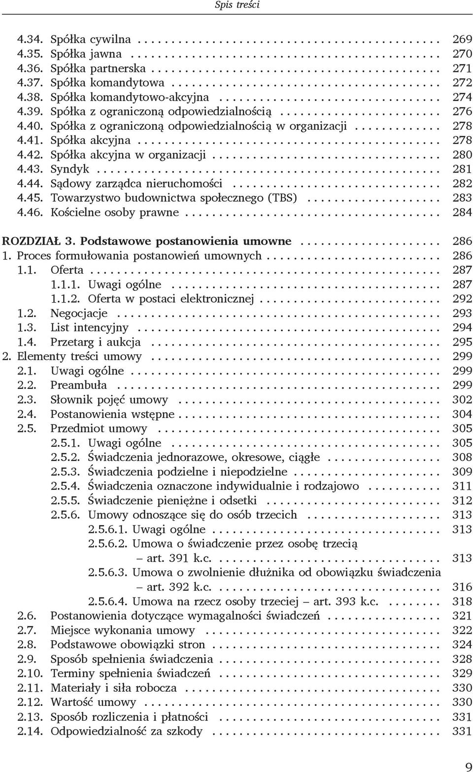 społecznego (TBS) 283 446 Kościelne osoby prawne 284 ROZDZIAŁ 3 Podstawowe postanowienia umowne 286 1 Proces formułowania postanowień umownych 286 11 Oferta 287 111 Uwagi ogólne 287 112 Oferta w