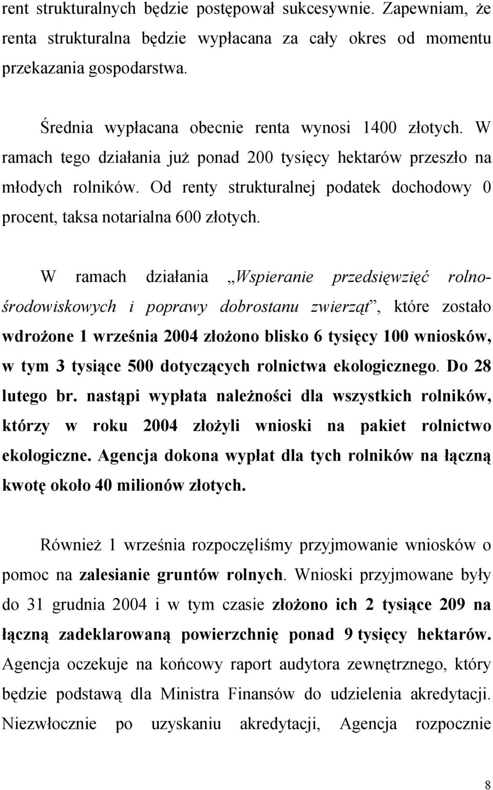 Od renty strukturalnej podatek dochodowy 0 procent, taksa notarialna 600 złotych.