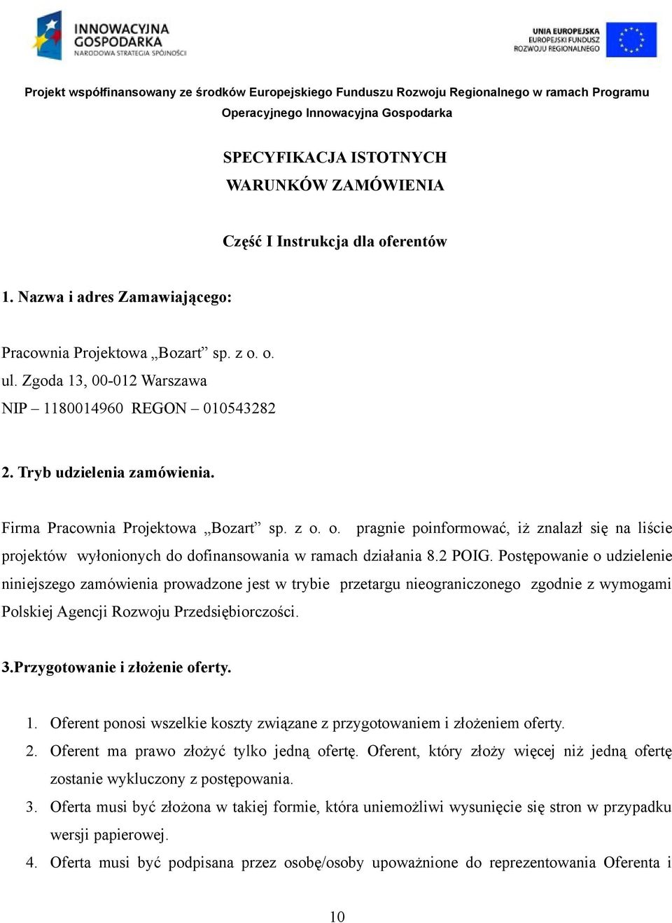 o. pragnie poinformować, iż znalazł się na liście projektów wyłonionych do dofinansowania w ramach działania 8.2 POIG.