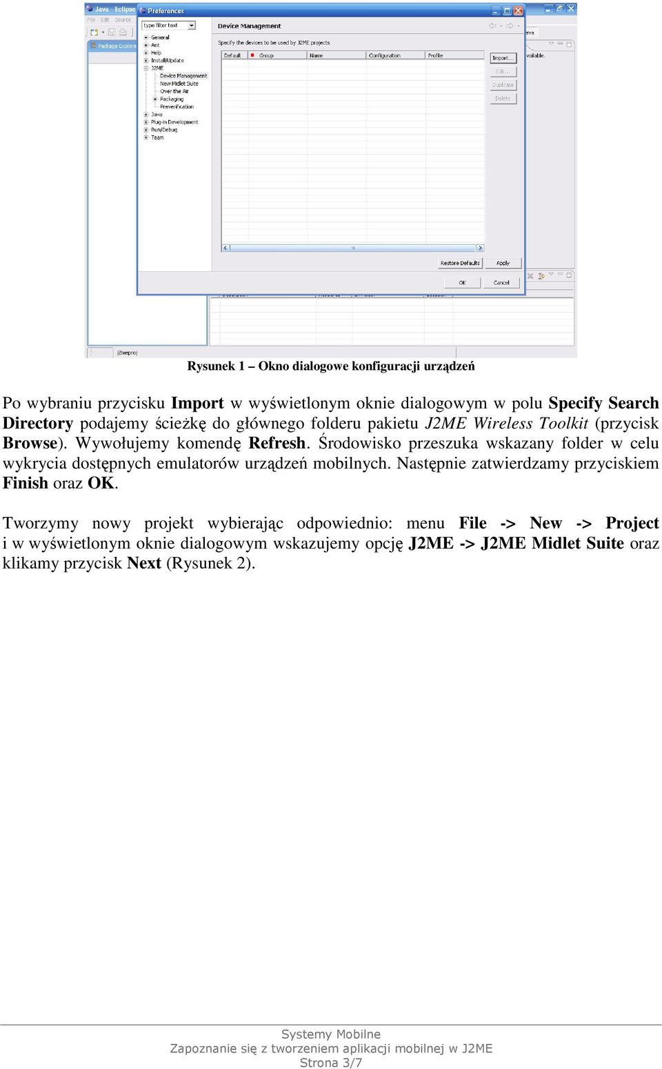 Środowisko przeszuka wskazany folder w celu wykrycia dostępnych emulatorów urządzeń mobilnych. Następnie zatwierdzamy przyciskiem Finish oraz OK.