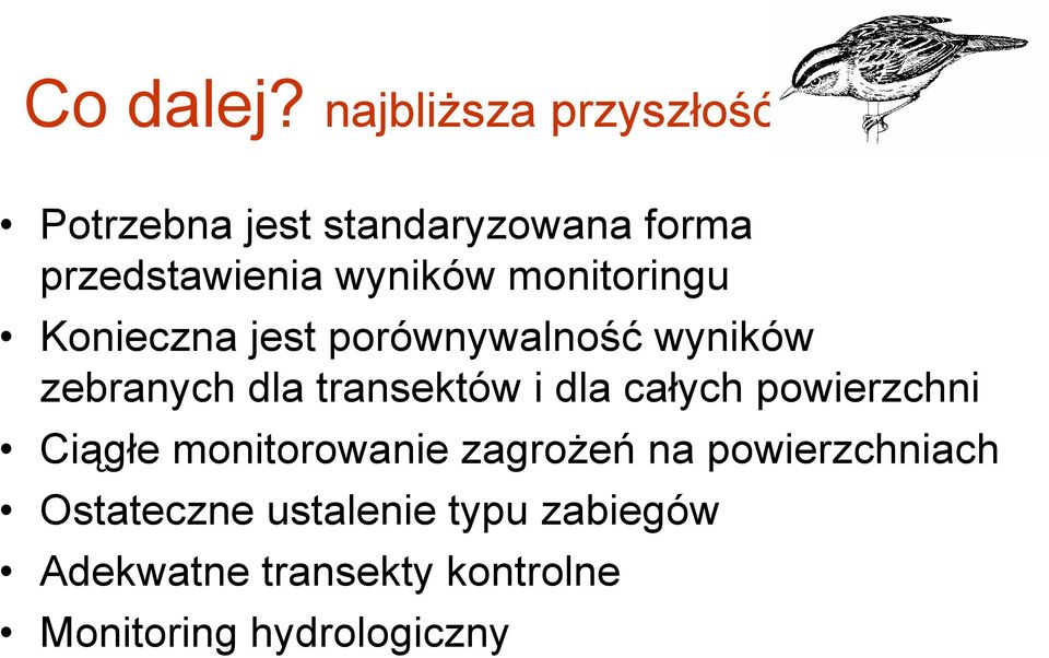 monitoringu Konieczna jest porównywalność wyników zebranych dla transektów i dla