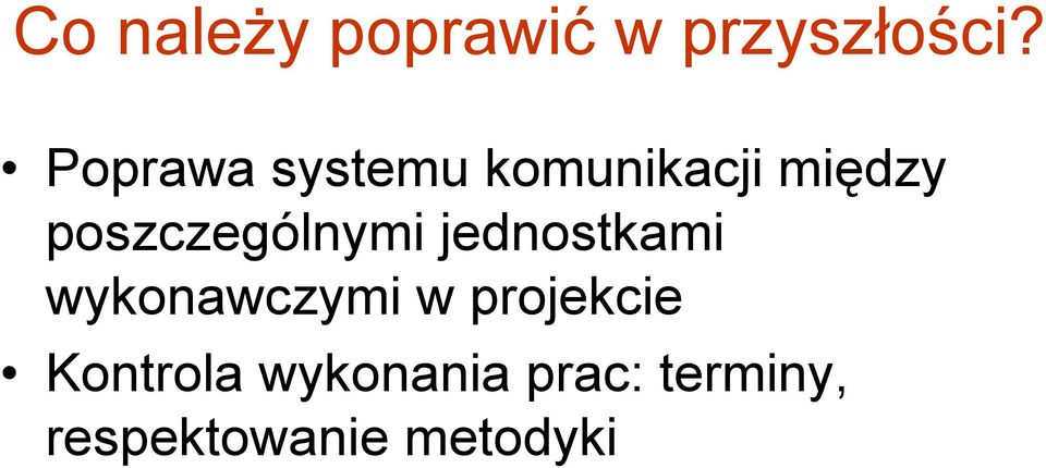 poszczególnymi jednostkami wykonawczymi w