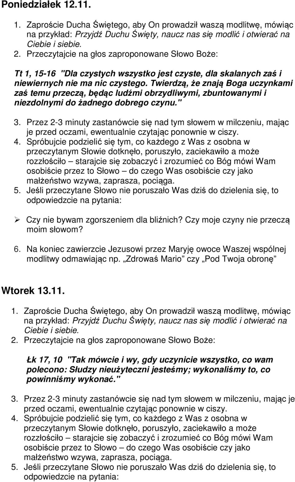 Przez 2-3 minuty zastanówcie się nad tym słowem w milczeniu, mając je Czy nie bywam zgorszeniem dla bliźnich?