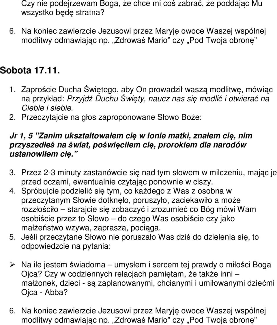 prorokiem dla narodów ustanowiłem cię." Na ile jestem świadoma umysłem i sercem tej prawdy o miłości Boga Ojca?