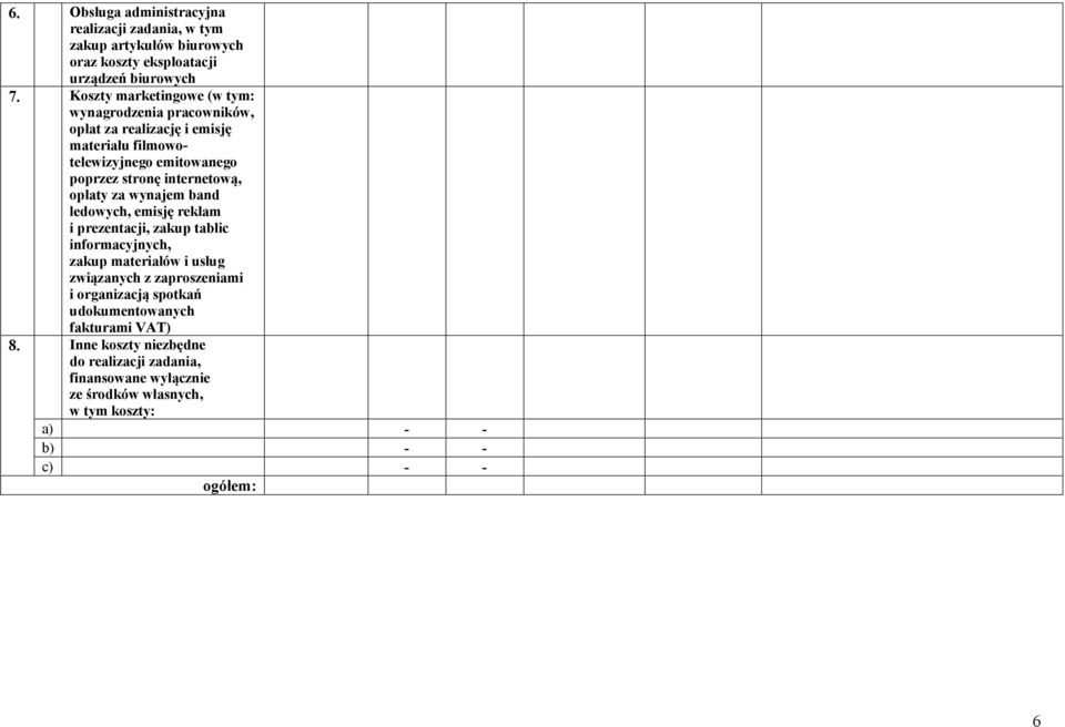 internetową, opłaty za wynajem band ledowych, emisję reklam i prezentacji, zakup tablic informacyjnych, zakup materiałów i usług związanych z