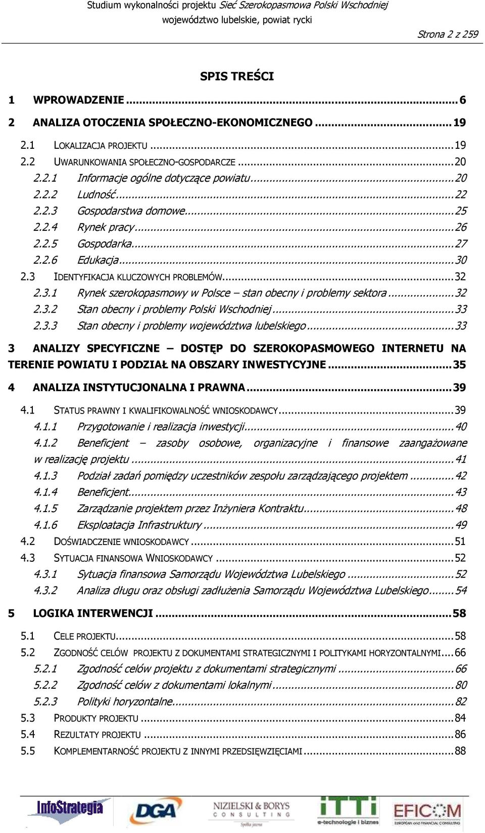 .. 32 2.3.2 Stan obecny i problemy Polski Wschodniej... 33 2.3.3 Stan obecny i problemy województwa lubelskiego.