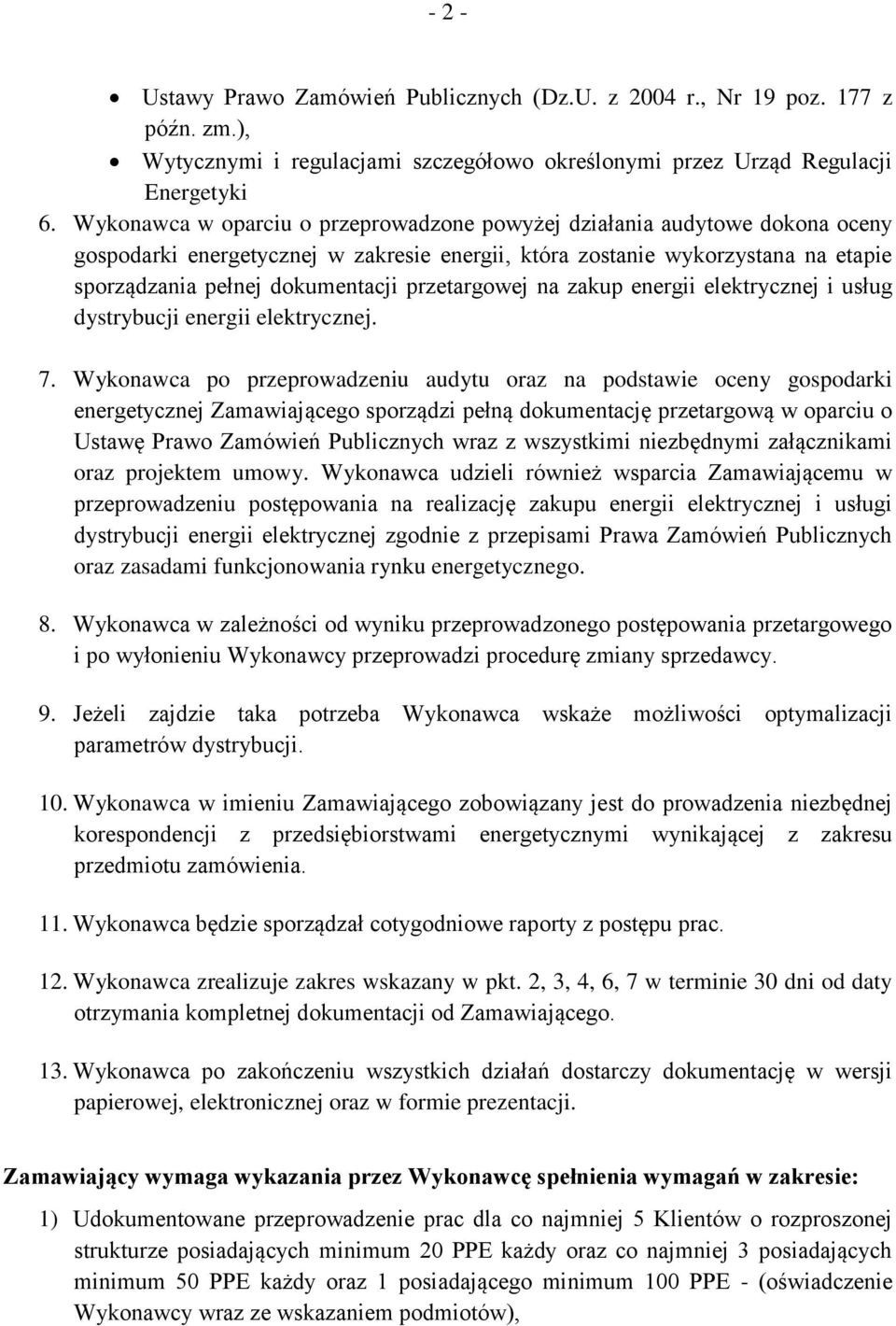 przetargowej na zakup energii elektrycznej i usług dystrybucji energii elektrycznej. 7.