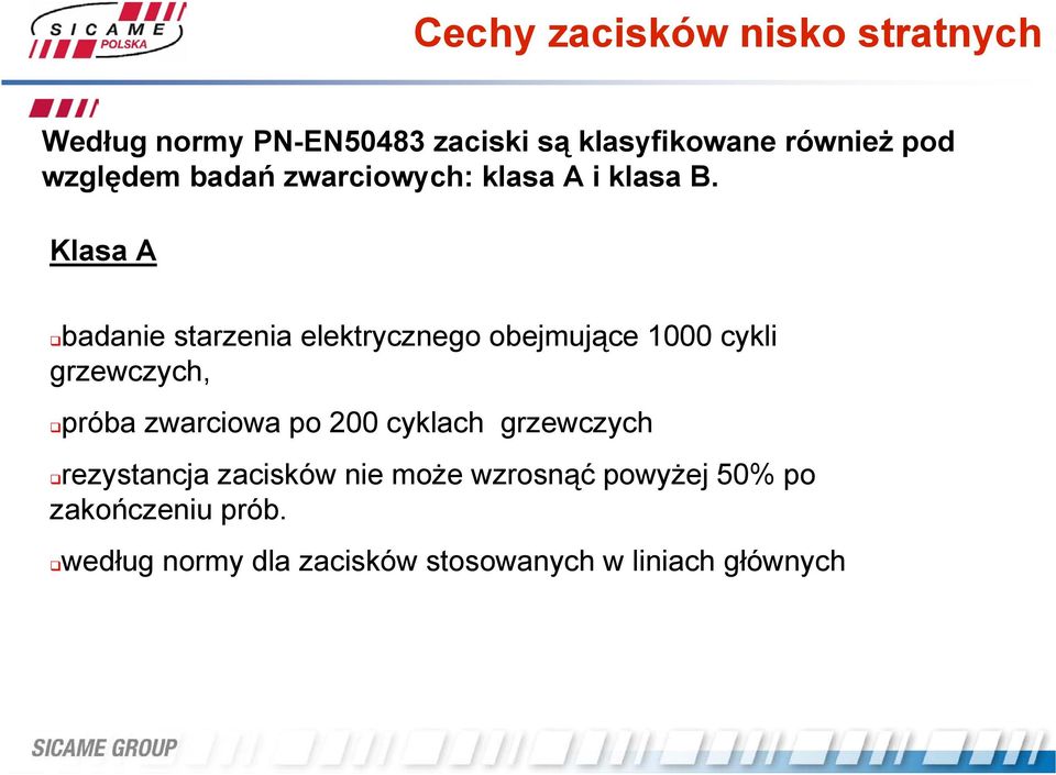 Klasa A badanie starzenia elektrycznego obejmujące 1000 cykli grzewczych, próba zwarciowa po