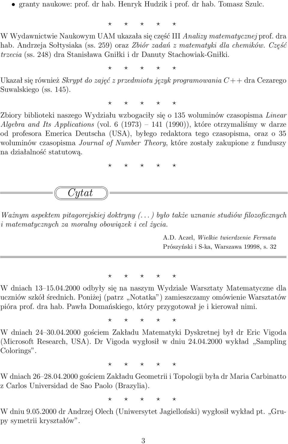 Ukazał się również Skrypt do zajęć z przedmiotu język programowania C ++ dra Cezarego Suwalskiego (ss. 145).