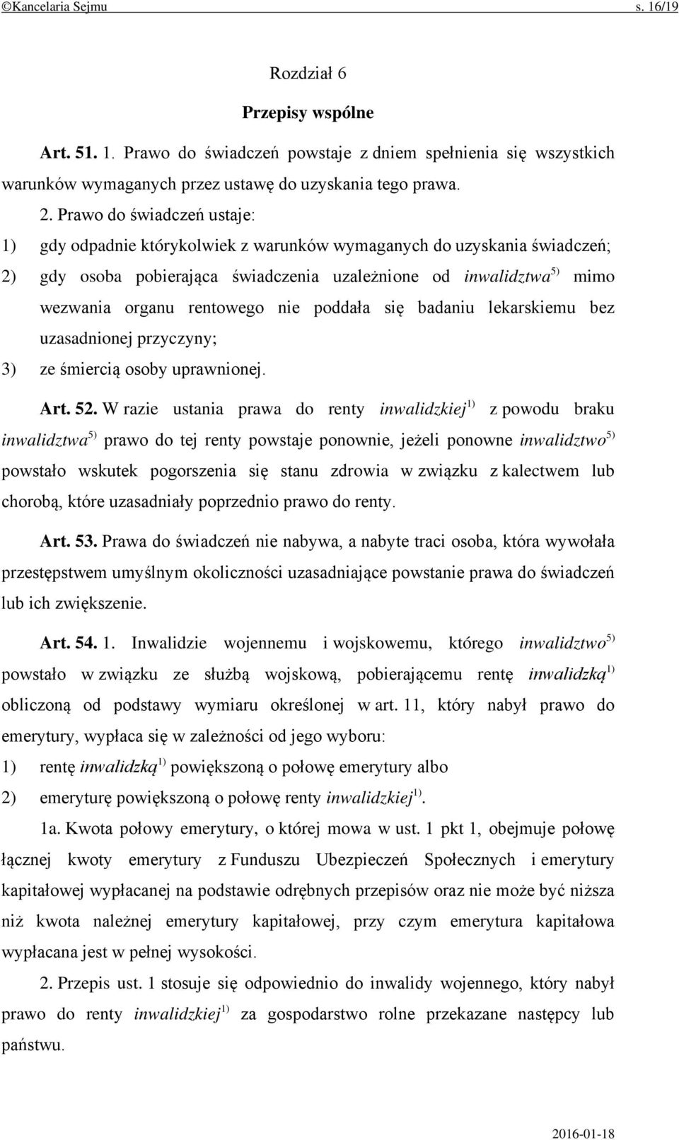 nie poddała się badaniu lekarskiemu bez uzasadnionej przyczyny; 3) ze śmiercią osoby uprawnionej. Art. 52.