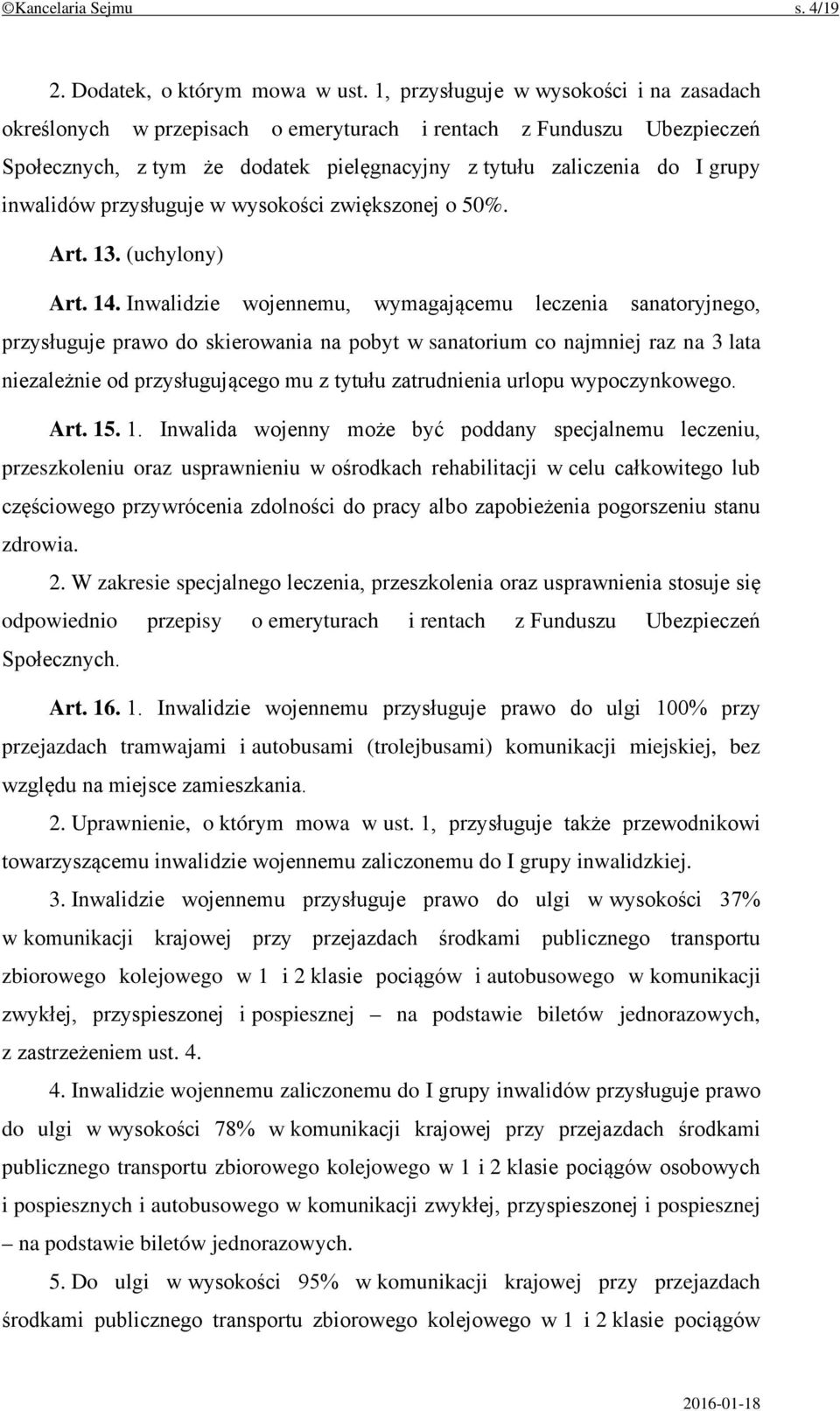 przysługuje w wysokości zwiększonej o 50%. Art. 13. (uchylony) Art. 14.