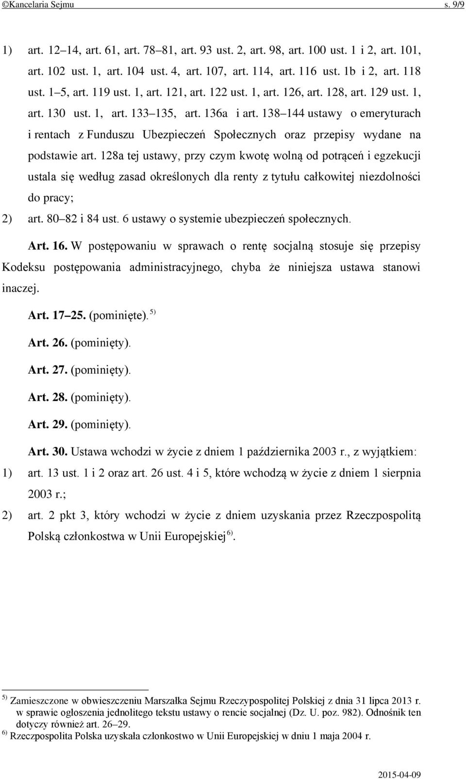 138 144 ustawy o emeryturach i rentach z Funduszu Ubezpieczeń Społecznych oraz przepisy wydane na podstawie art.