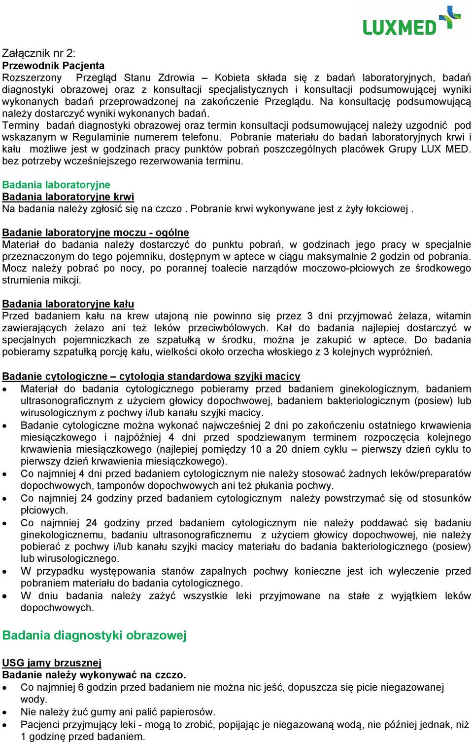 Terminy badań diagnostyki obrazowej oraz termin konsultacji podsumowującej należy uzgodnić pod wskazanym w Regulaminie numerem telefonu.