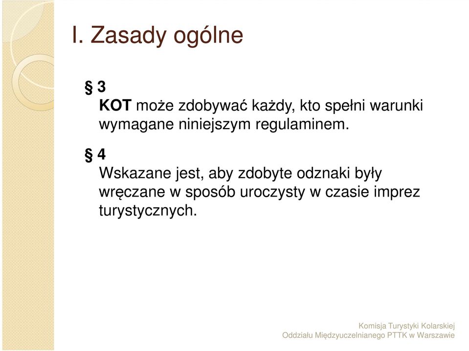4 Wskazane jest, aby zdobyte odznaki były