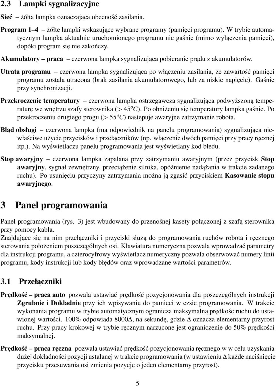 Akumulatory praca czerwona lampka sygnalizuj aca pobieranie pr adu z akumulatorów.