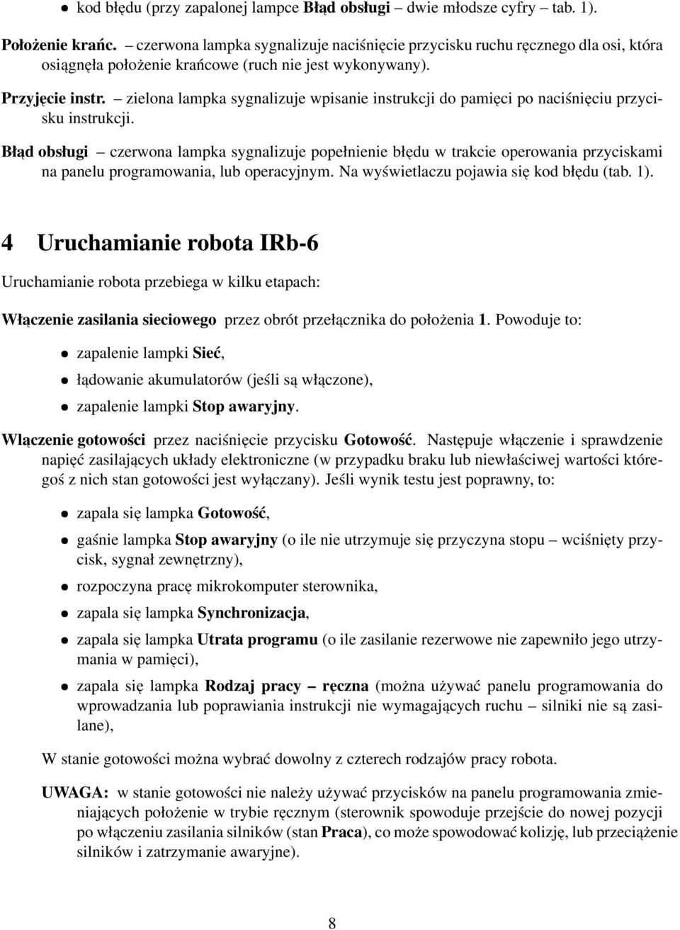 zielona lampka sygnalizuje wpisanie instrukcji do pamieci po naciśnieciu przycisku instrukcji.