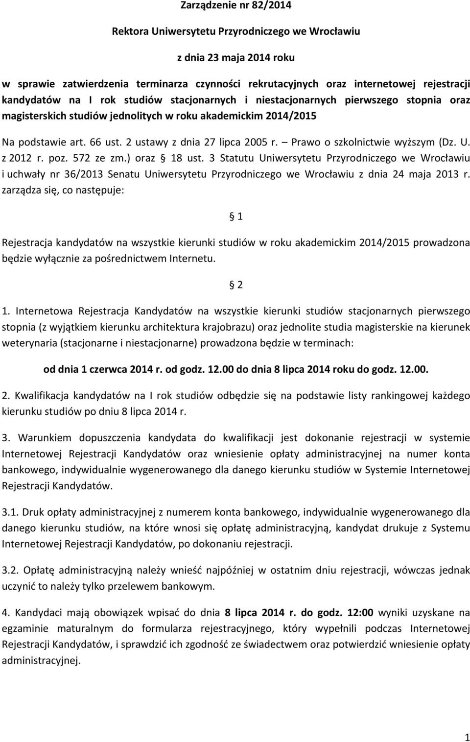 Prawo o szkolnictwie wyższym (Dz. U. z 2012 r. poz. 572 ze zm.) oraz 18 ust.