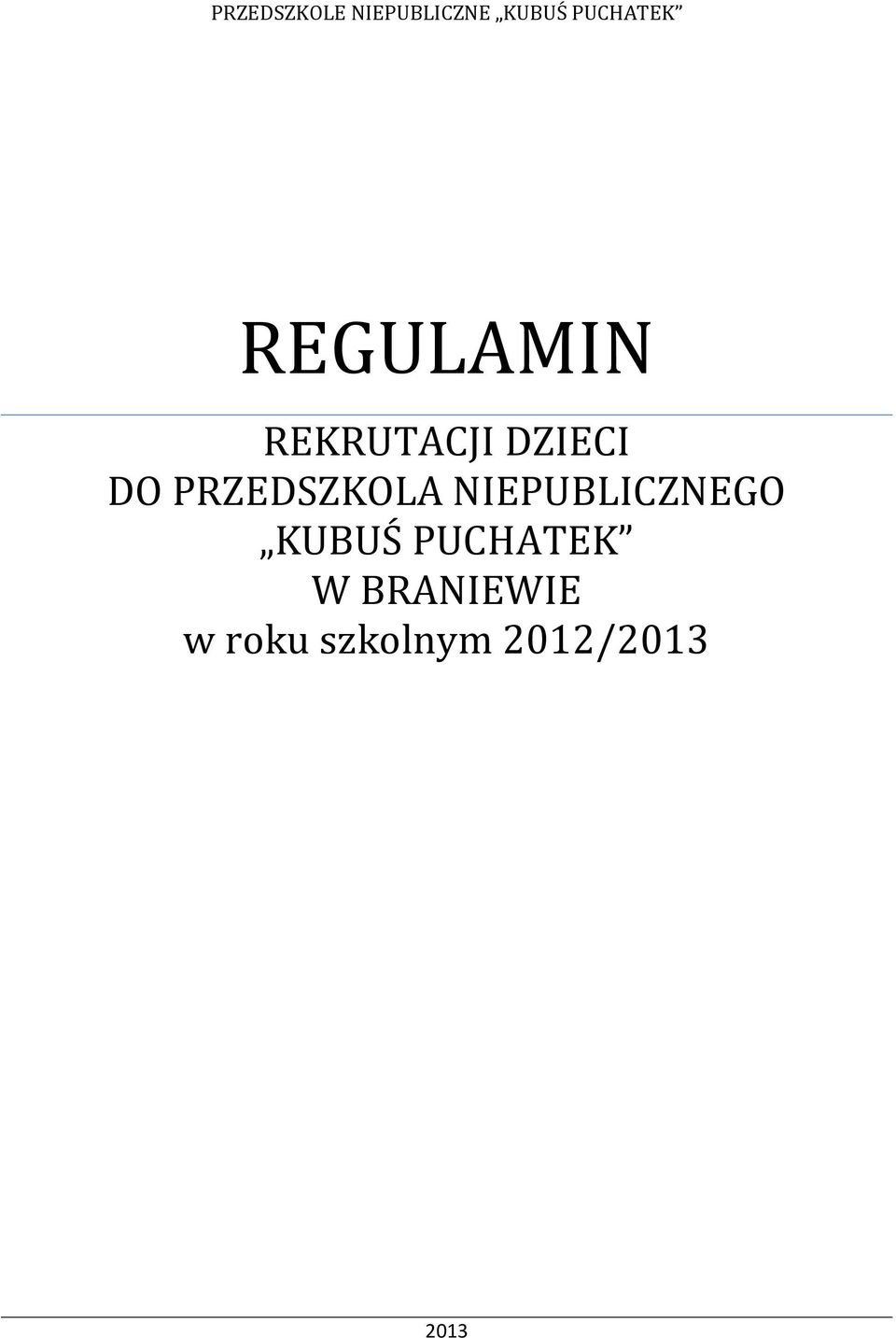 DO PRZEDSZKOLA NIEPUBLICZNEGO KUBUŚ