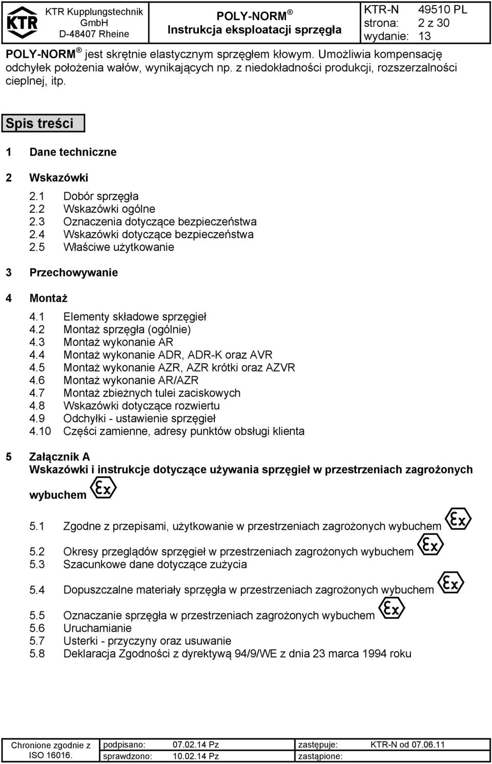 5 Właściwe użytkowanie 3 Przechowywanie 4 Montaż 4.1 Elementy składowe sprzęgieł 4.2 Montaż sprzęgła (ogólnie) 4.3 Montaż wykonanie AR 4.4 Montaż wykonanie ADR, ADR-K oraz AVR 4.