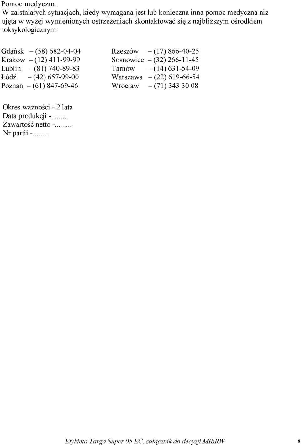 266-11-45 Lublin (81) 740-89-83 Tarnów (14) 631-54-09 Łódź (42) 657-99-00 Warszawa (22) 619-66-54 Poznań (61) 847-69-46 Wrocław (71) 343 30