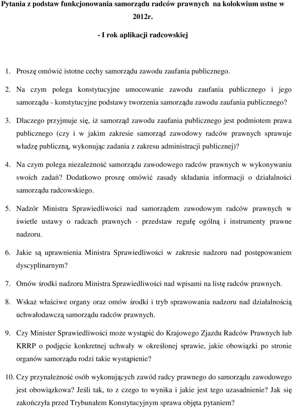 Na czym polega konstytucyjne umocowanie zawodu zaufania publicznego i jego samorządu - konstytucyjne podstawy tworzenia samorządu zawodu zaufania publicznego? 3.