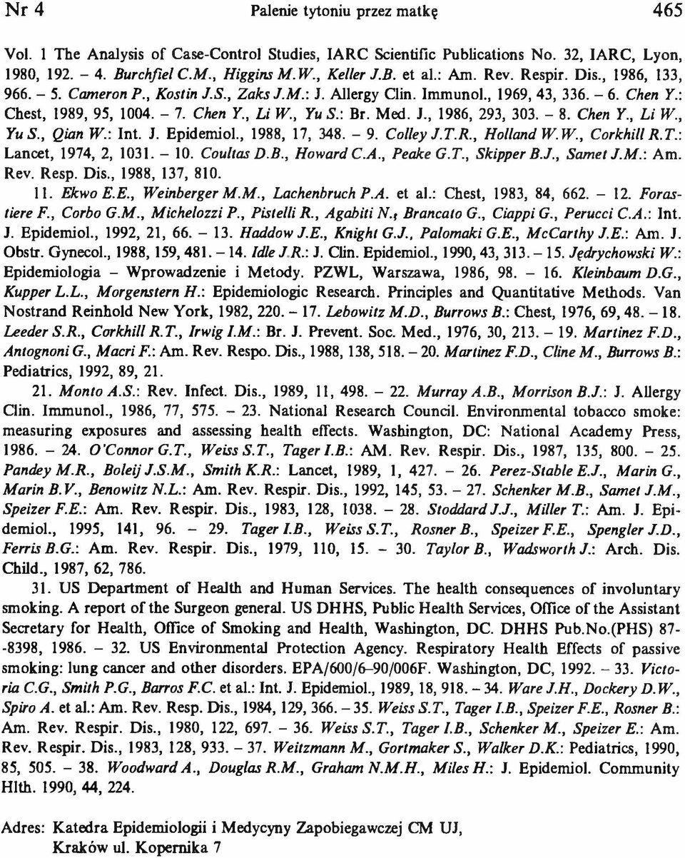 - 8. Chen Y., L i W., Yu S., Qian W.: Int. J. Epidemiol., 1988, 17, 348. - 9. Colley J.T.R., Holland W.W., Corkhill R. Т.: Lancet, 1974, 2, 1031. - 10. Coultas D.B., Howard C.A., Peake G.Т., Skipper В.