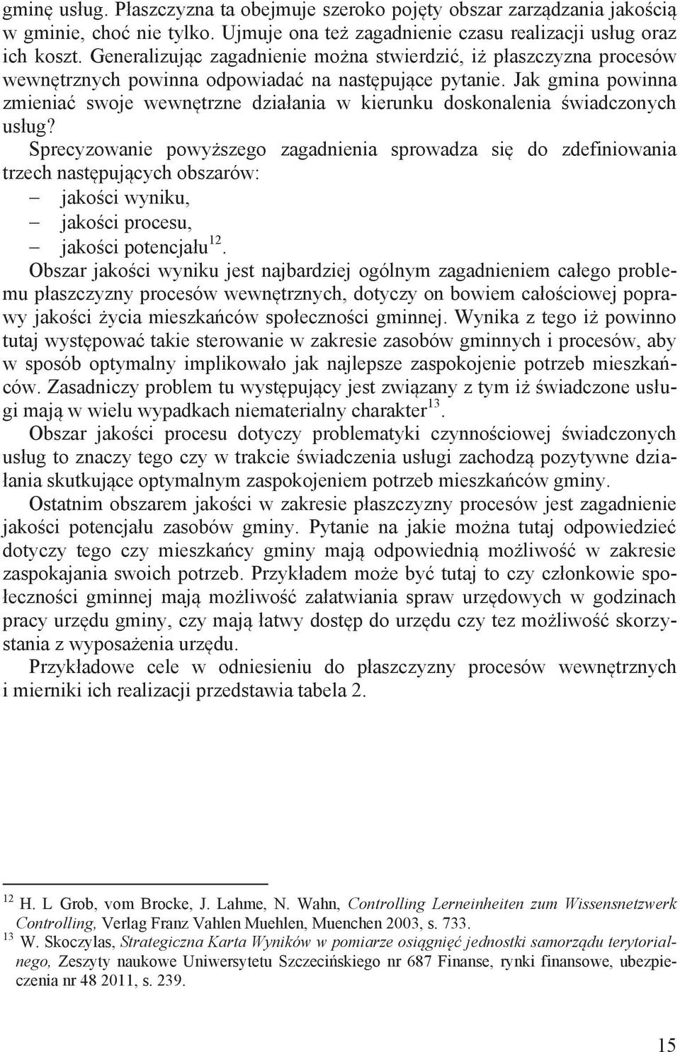 Jak gmina powinna zmieniać swoje wewnętrzne działania w kierunku doskonalenia świadczonych usług?