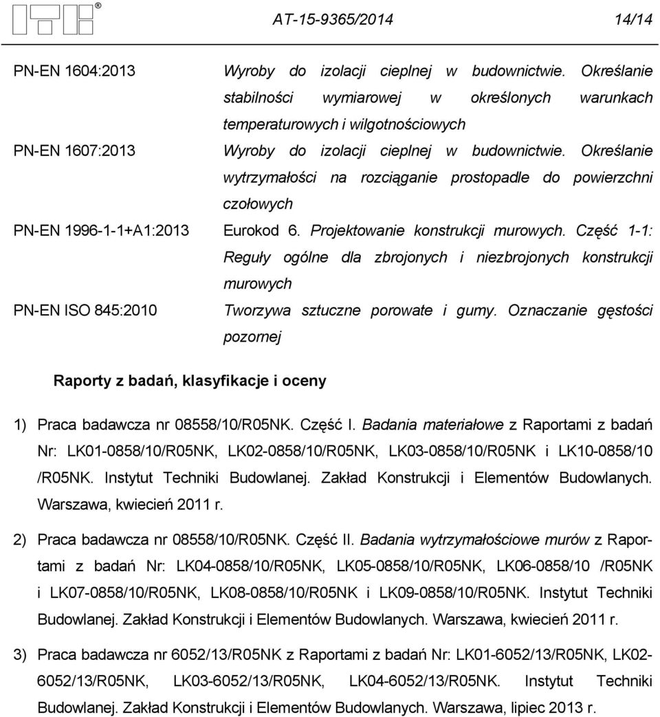 Określanie wytrzymałości na rozciąganie prostopadle do powierzchni czołowych PN-EN 1996-1-1+A1:2013 Eurokod 6. Projektowanie konstrukcji murowych.