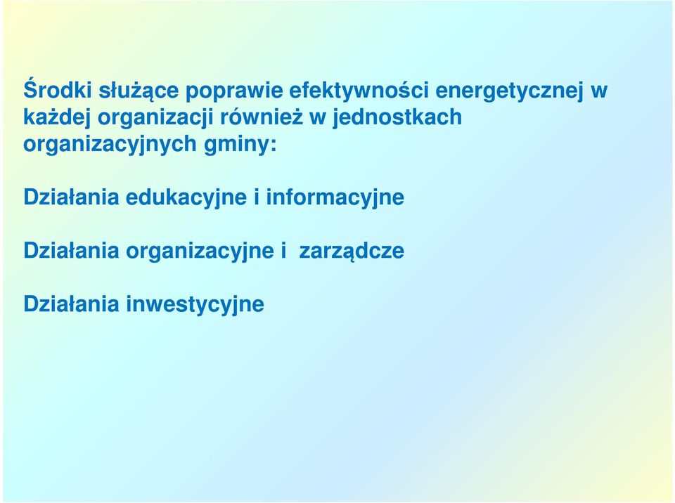 organizacyjnych gminy: Działania edukacyjne i