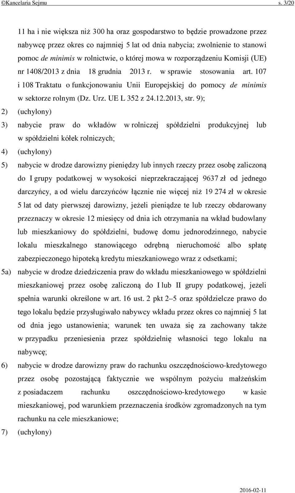 mowa w rozporządzeniu Komisji (UE) nr 1408/2013 z dnia 18 grudnia 2013 r. w sprawie stosowania art. 107 i 108 Traktatu o funkcjonowaniu Unii Europejskiej do pomocy de minimis w sektorze rolnym (Dz.