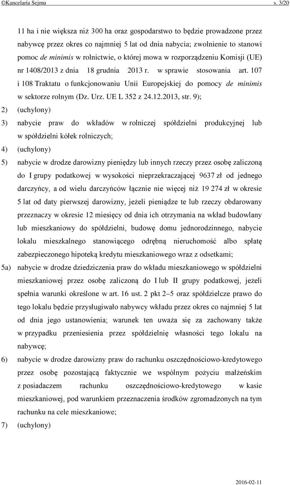 mowa w rozporządzeniu Komisji (UE) nr 1408/2013 z dnia 18 grudnia 2013 r. w sprawie stosowania art. 107 i 108 Traktatu o funkcjonowaniu Unii Europejskiej do pomocy de minimis w sektorze rolnym (Dz.